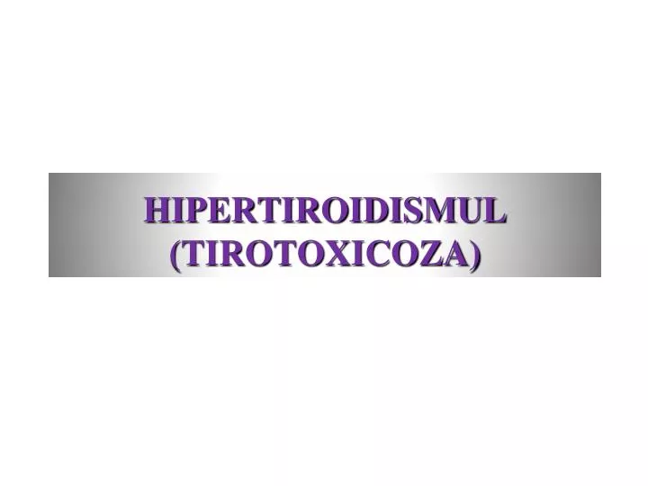 hipertiroidismul tirotoxicoza