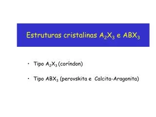 estruturas cristalinas a 2 x 3 e abx 3