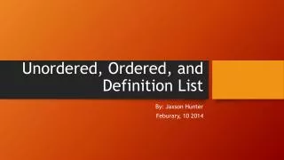 Unordered, Ordered, and Definition List