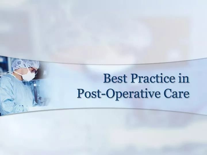 best practice in post operative care