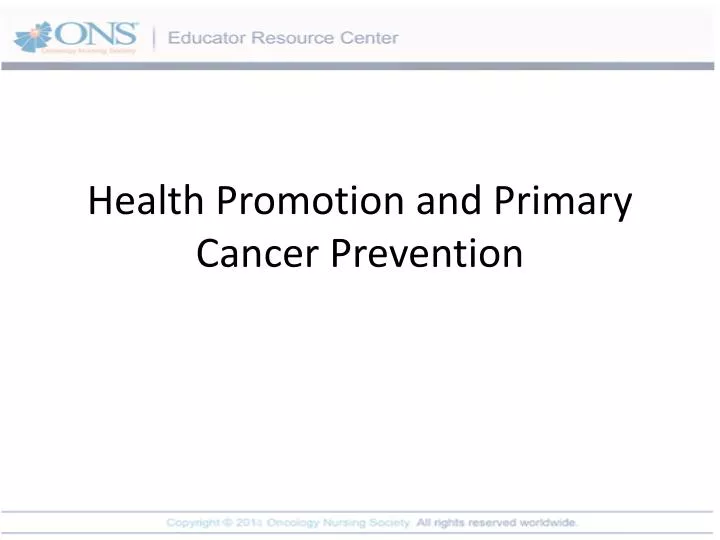 health promotion and primary cancer prevention