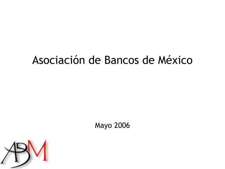 asociaci n de bancos de m xico mayo 2006