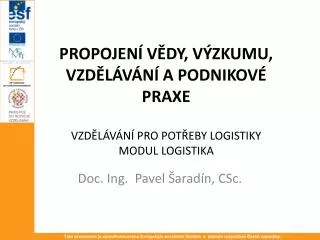 propojen v dy v zkumu vzd l v n a podnikov praxe vzd l v n pro pot eby logistiky modul logistika