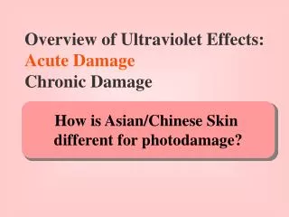 How is Asian/Chinese Skin different for photodamage?