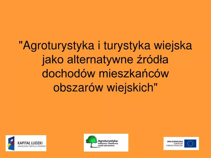 agroturystyka i turystyka wiejska jako alternatywne r d a dochod w mieszka c w obszar w wiejskich