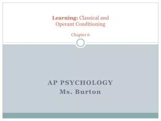 Learning: Classical and Operant Conditioning Chapter 6