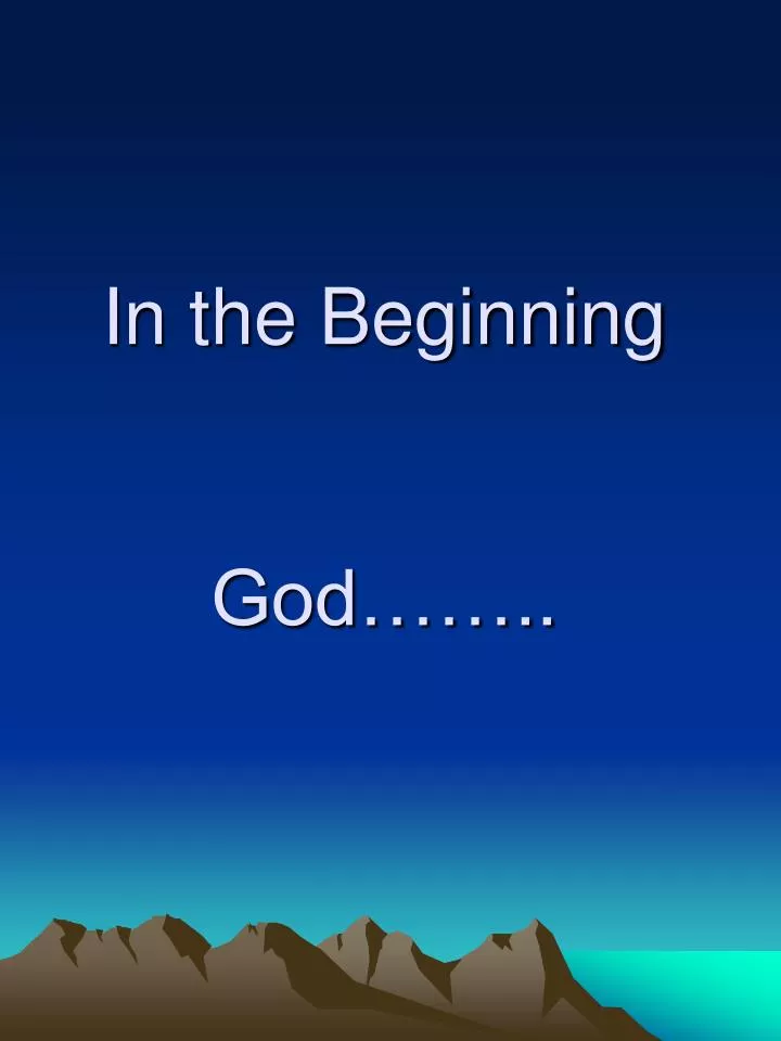 in the beginning god
