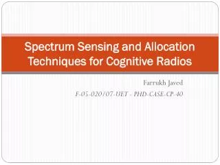 Spectrum Sensing and Allocation Techniques for Cognitive Radios