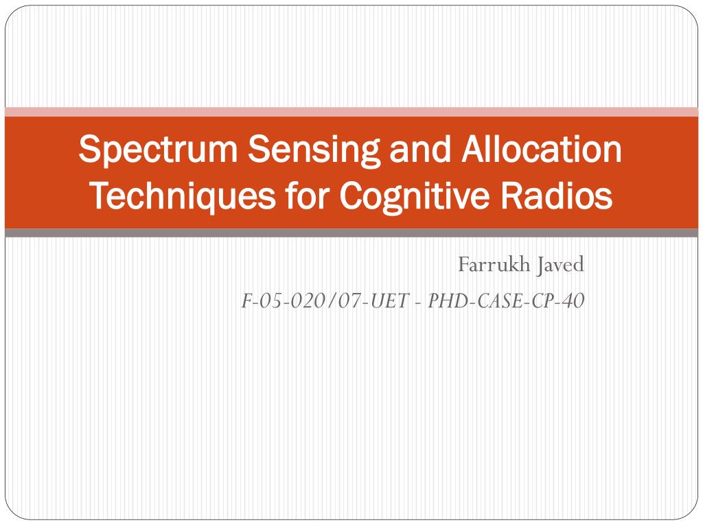 PPT - Spectrum Sensing and Allocation Techniques for Cognitive Radios ...