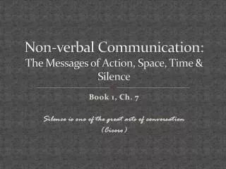 Non-verbal Communication: The Messages of Action, Space, Time &amp; Silence