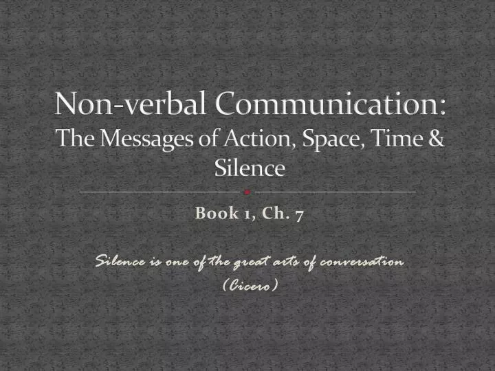 non verbal communication the messages of action space time silence