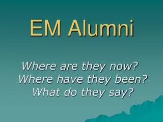 EM Alumni
