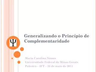 generalizando o princ pio de complementaridade