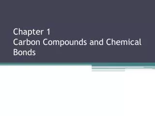 Chapter 1 Carbon Compounds and Chemical Bonds