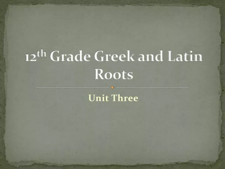 12 th grade greek and latin roots