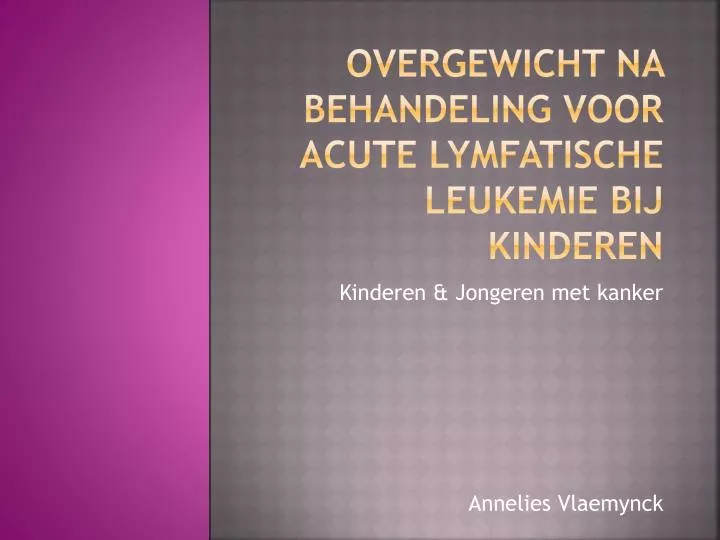 overgewicht na behandeling voor acute lymfatische leukemie bij kinderen