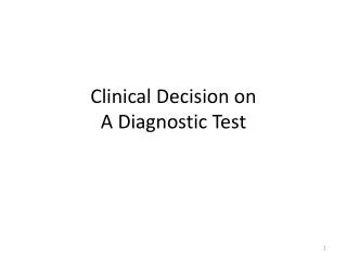 Clinical Decision on A Diagnostic Test