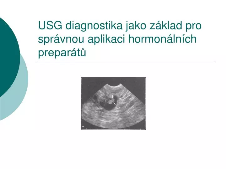 usg diagnostika jako z klad pro spr vnou aplikaci hormon ln ch prepar t