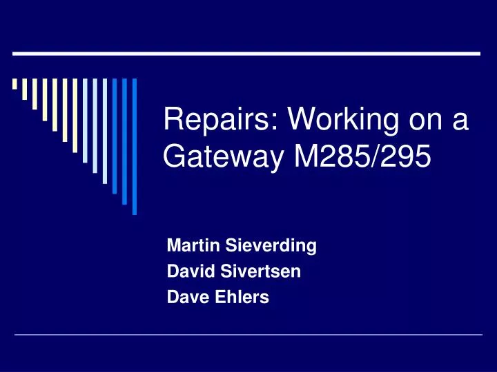 repairs working on a gateway m285 295