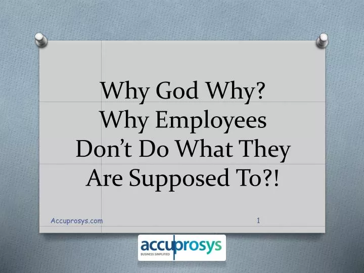 why god why why employees don t do what they are supposed to