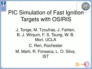 PIC Simulation of Fast Ignition Targets with OSIRIS