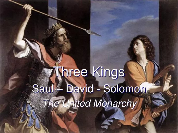 three kings saul david solomon the united monarchy