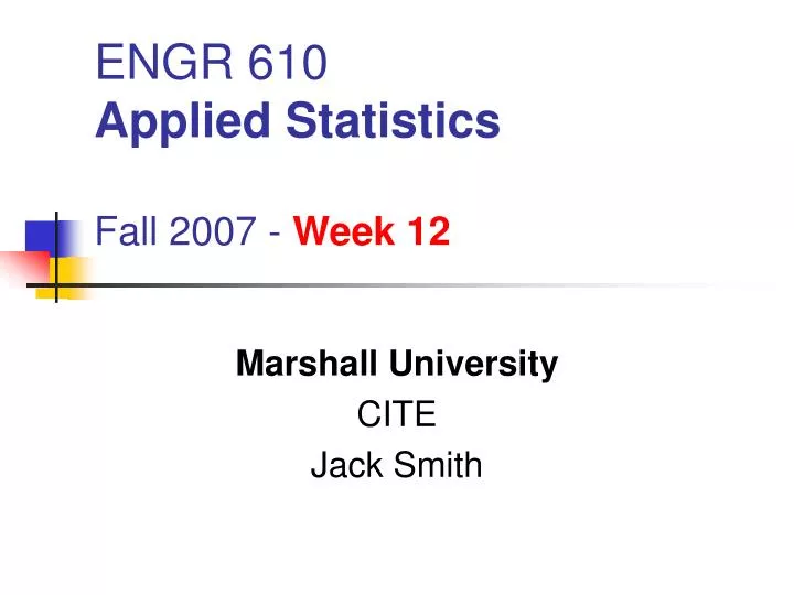engr 610 applied statistics fall 2007 week 12