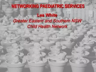 NETWORKING PAEDIATRIC SERVICES