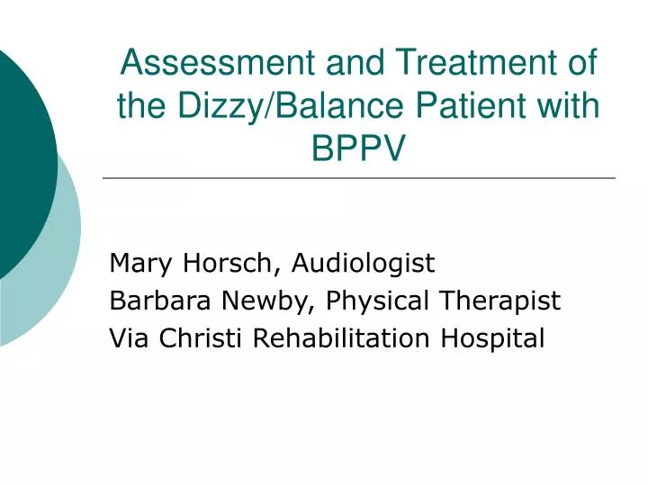assessment and treatment of the dizzy balance patient with bppv