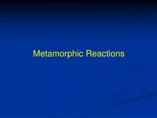 Metamorphic Reactions