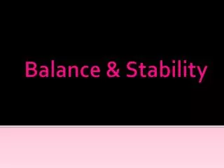 Balance &amp; Stability