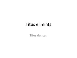 Titus elimints