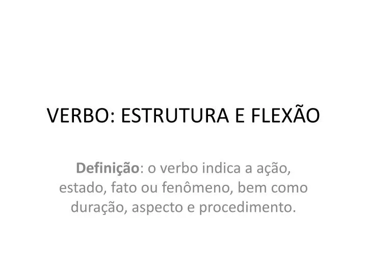 verbo estrutura e flex o