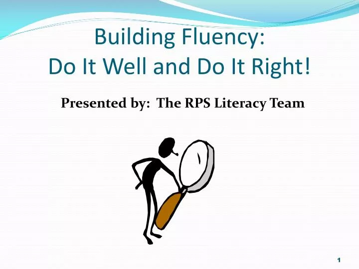 building fluency do it well and do it right