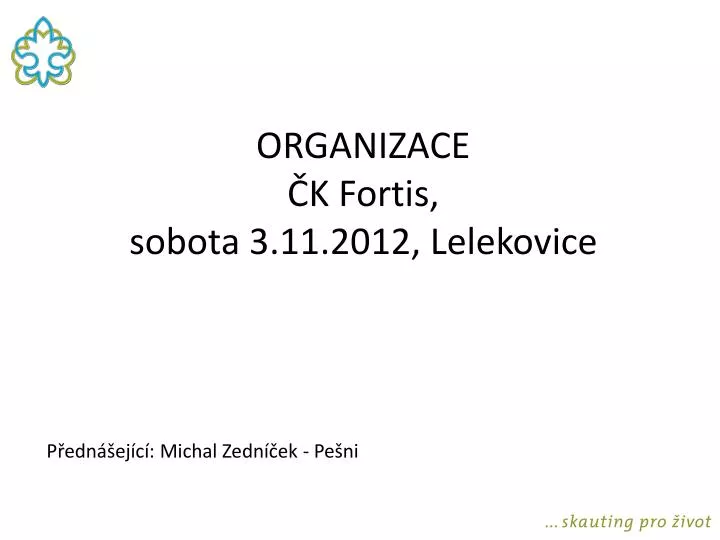 organizace k fortis sobota 3 11 2012 lelekovice