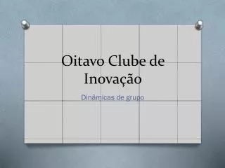 oitavo clube de inova o