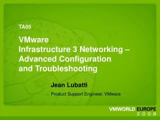 Jean Lubatti Product Support Engineer, VMware