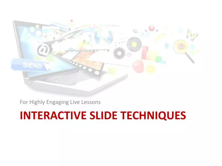 interactive slide techniques