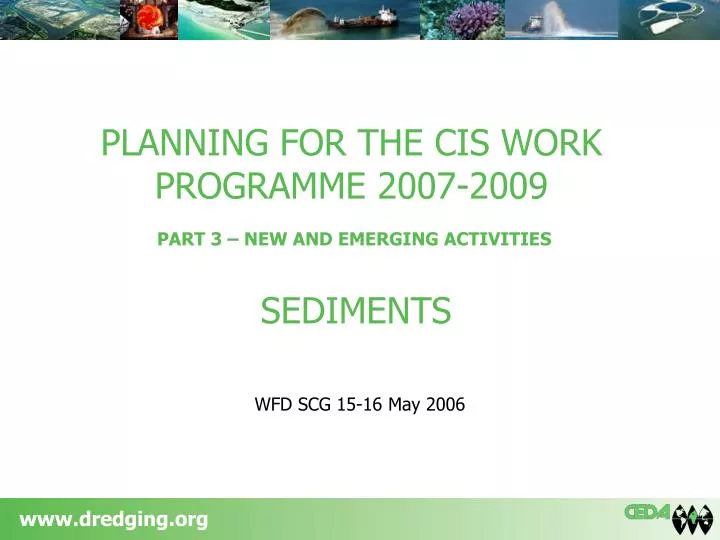 planning for the cis work programme 2007 2009 part 3 new and emerging activities sediments