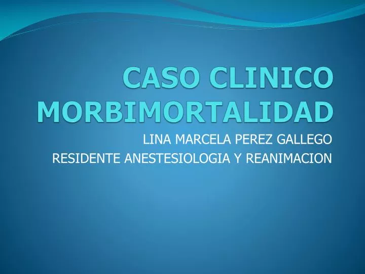 caso clinico morbimortalidad