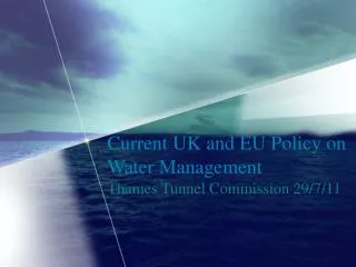 Current UK and EU Policy on Water Management