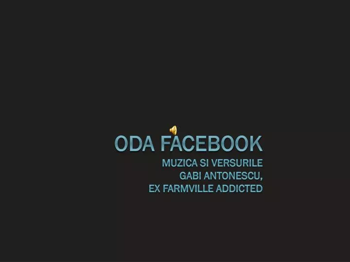 oda facebook muzica si versurile gabi antonescu ex farmville addicted