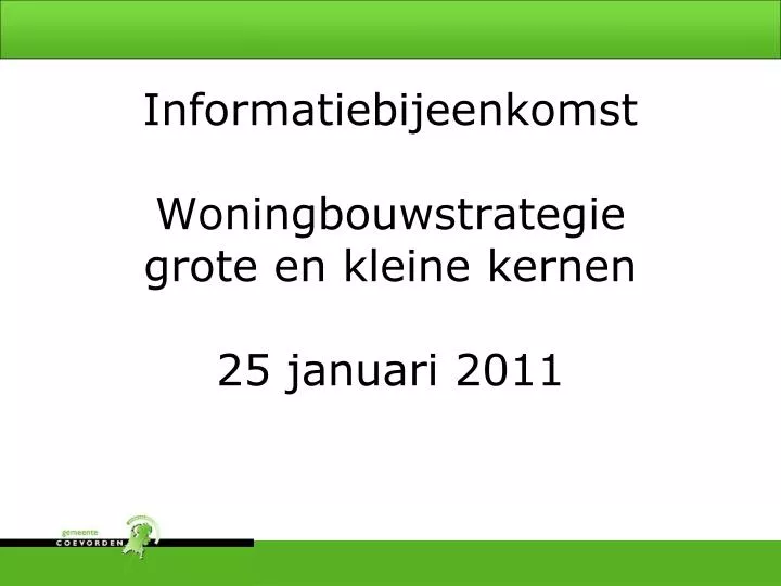 informatiebijeenkomst woningbouwstrategie grote en kleine kernen 25 januari 2011