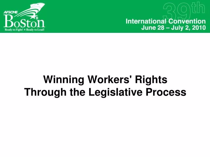 winning workers rights through the legislative process