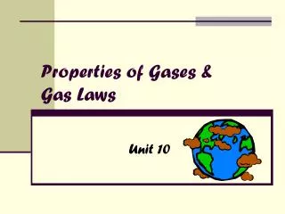 Properties of Gases &amp; Gas Laws