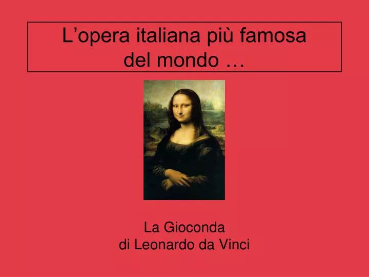 l opera italiana pi famosa del mondo