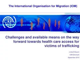 The International Organisation for Migration (IOM)