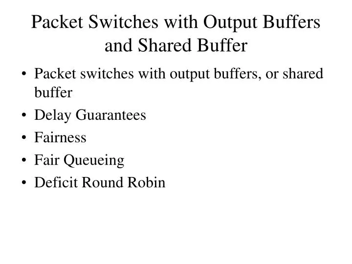 packet switches with output buffers and shared buffer