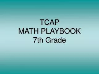 TCAP MATH PLAYBOOK 7th Grade
