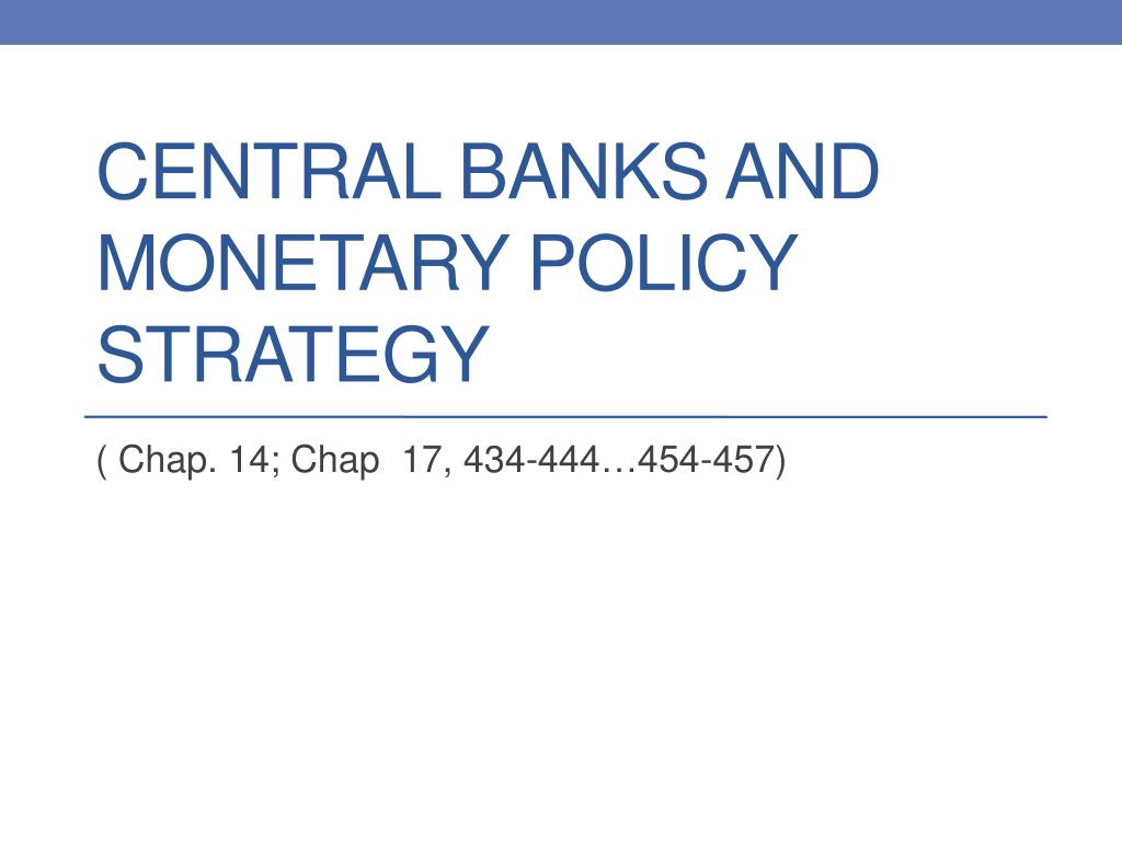 PPT - Central Banks and Monetary Policy Strategy PowerPoint ...